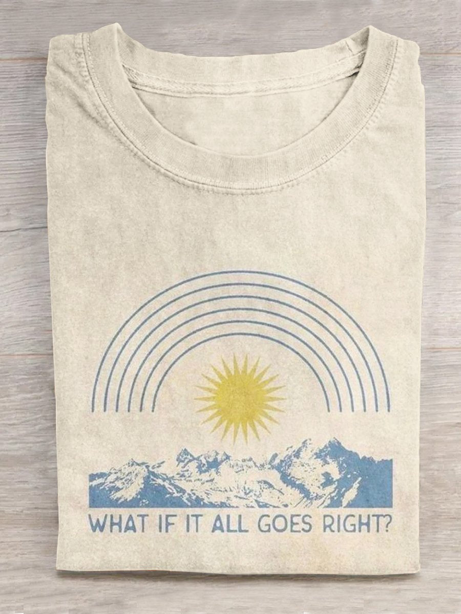 What If It All Goes Right Art Print Unisex Tee