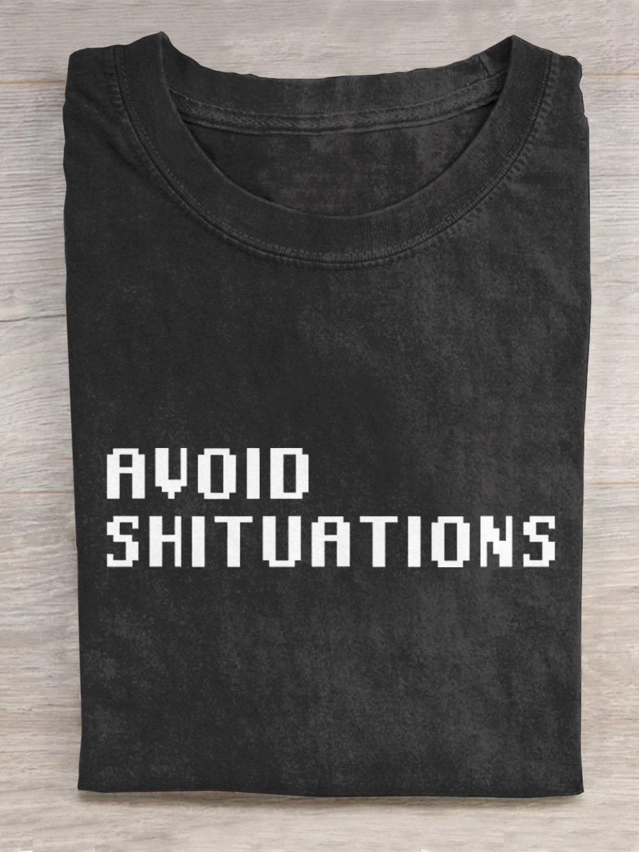 Avoid Situations" Funny Statement Slogan Printed Unisex Tee