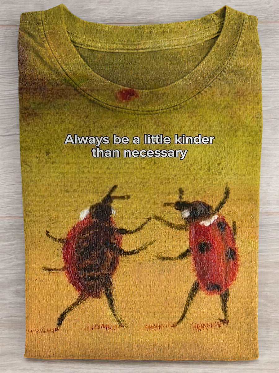 Always Be A Little Kinder Than Necessary Unisex Tee