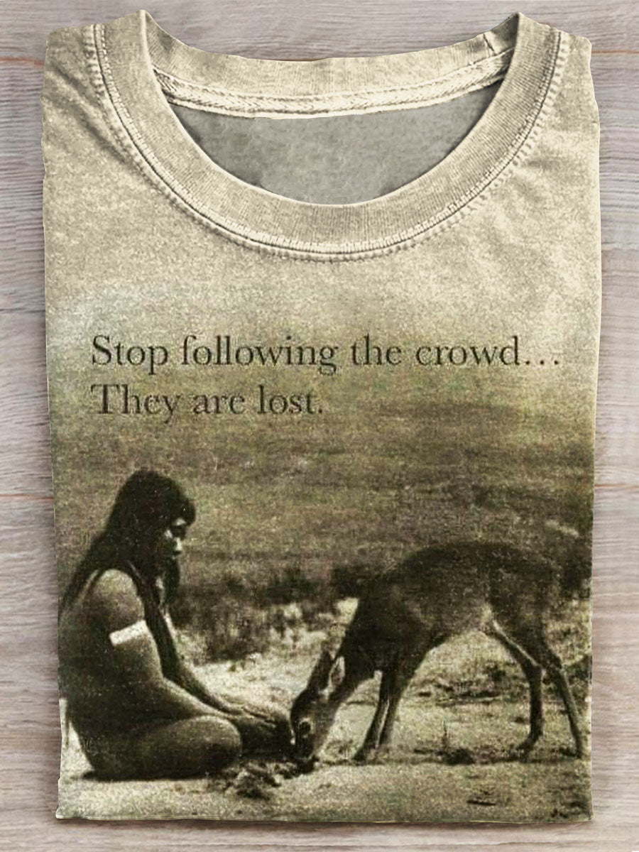 Stop Following The Crowd They Are Lost Unisex Tee