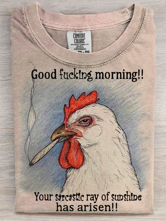 Good Fucking Morning Your Sarcarstic Ray Of Sunshine Has Arisen Funny Art Print Unisex Tee