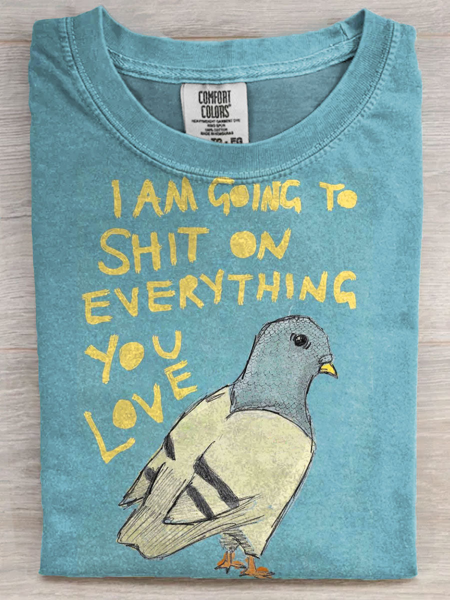 Funny I‘m Gonna To Shit Everything U Love Bird Art Print Unisex Tee