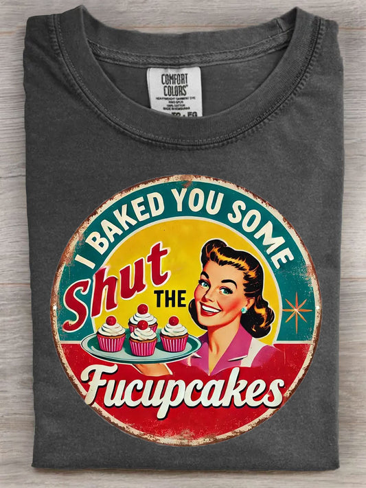 Vintage I Bake U Some Shut The Fucupcake Art Print Unisex Tee