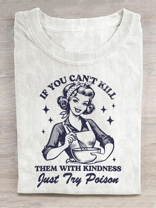 Kill Them With Kindness Vintage Retro Housewife Funny Sarcastic Casual Print Unisex Tee