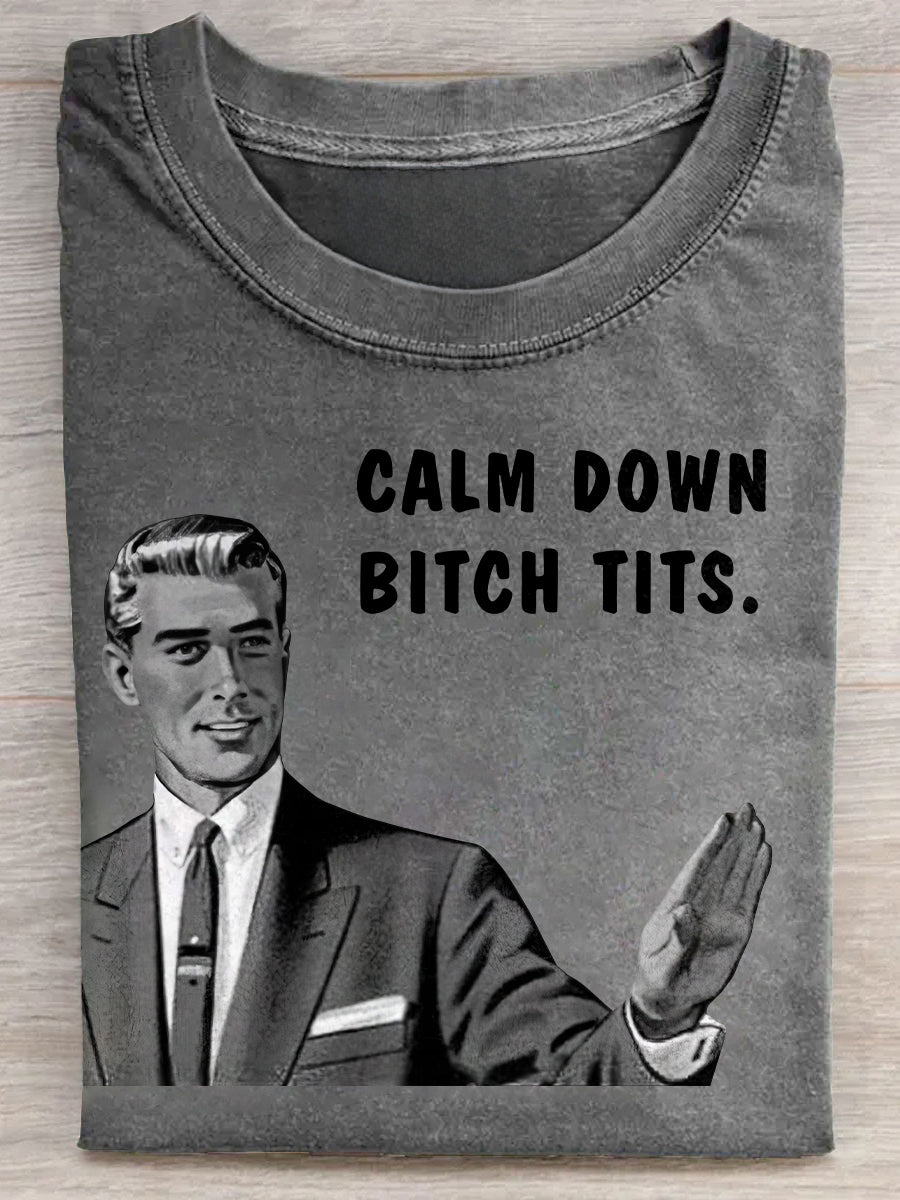 Calm Down Bitch Tits Unisex Tee