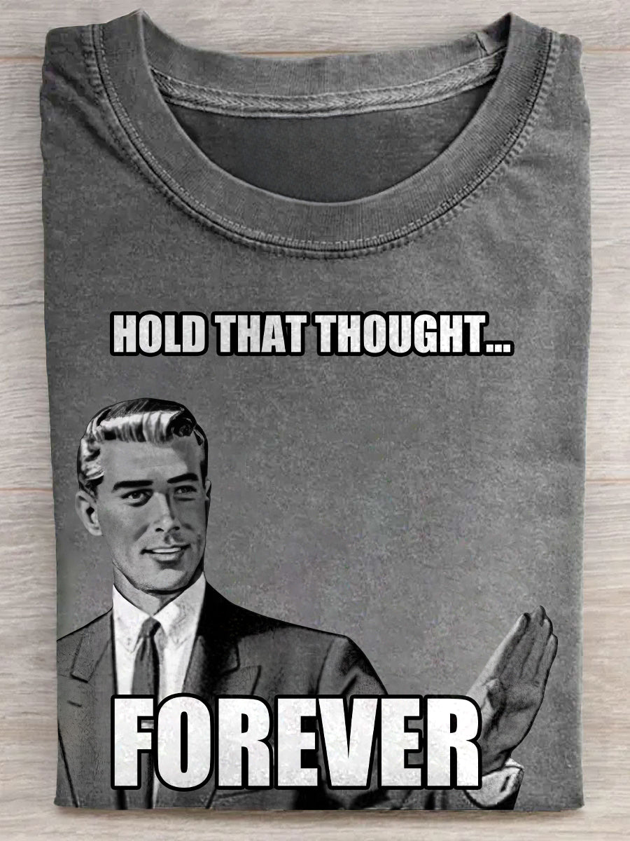 Hold That Thought Forever Unisex Tee