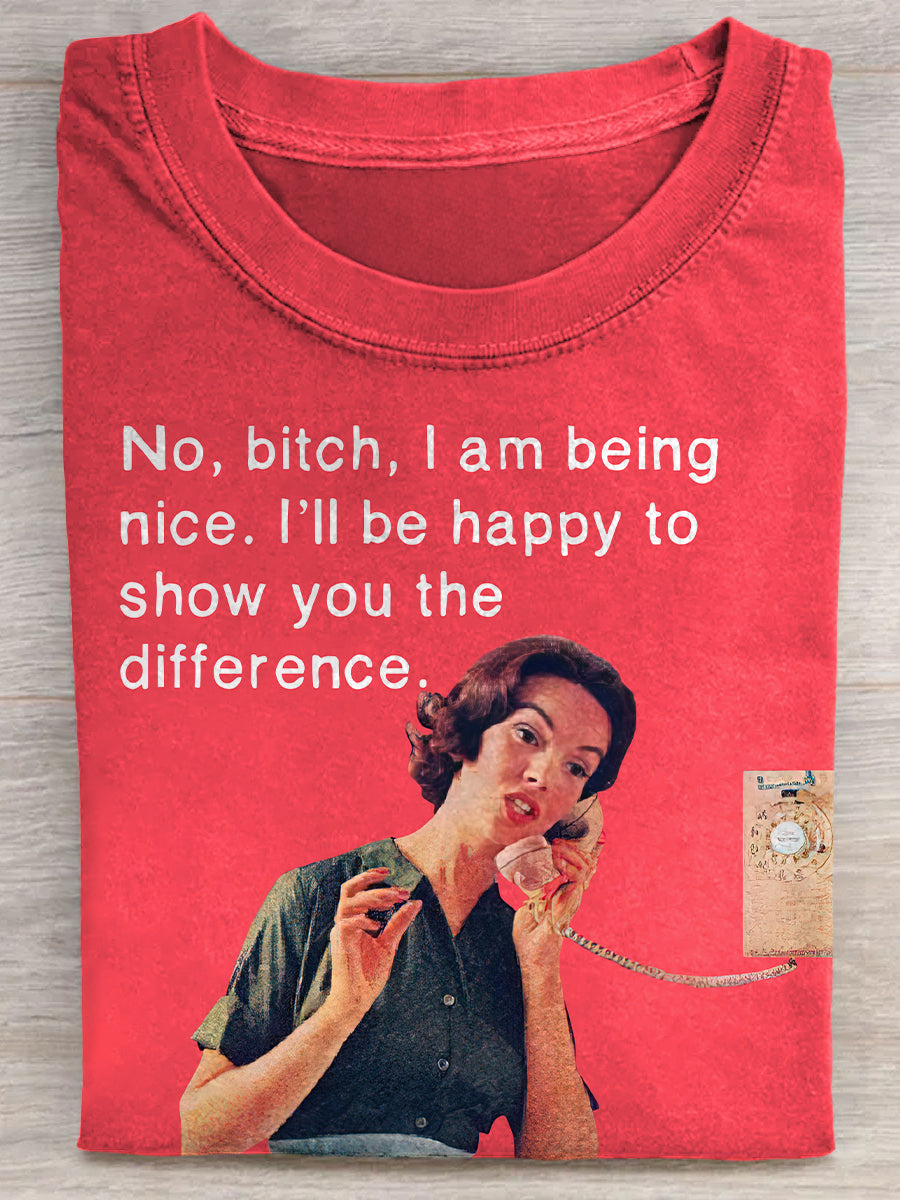 No Bitch I'm Being Nice Unisex Tee